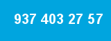 937 403 27 57